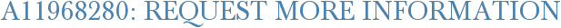 A11968280: Request More Information