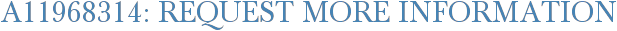A11968314: Request More Information