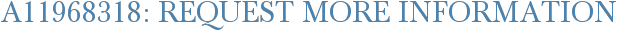 A11968318: Request More Information