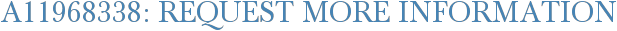 A11968338: Request More Information