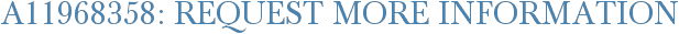 A11968358: Request More Information