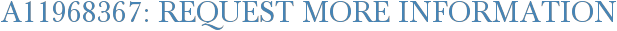 A11968367: Request More Information