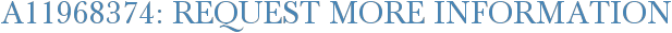A11968374: Request More Information