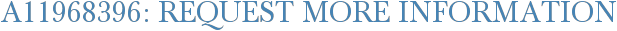 A11968396: Request More Information