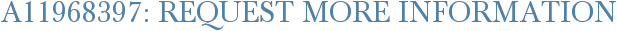 A11968397: Request More Information