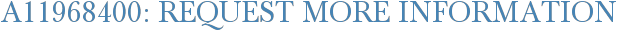 A11968400: Request More Information