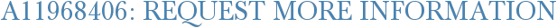 A11968406: Request More Information