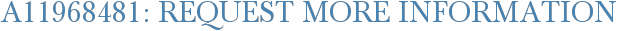 A11968481: Request More Information