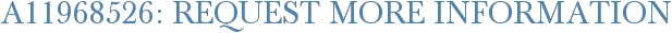 A11968526: Request More Information