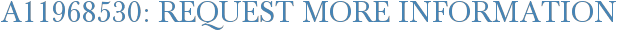 A11968530: Request More Information