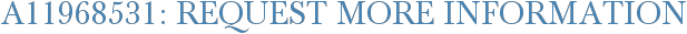 A11968531: Request More Information