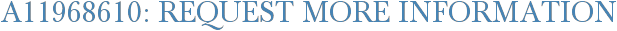 A11968610: Request More Information