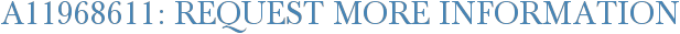 A11968611: Request More Information