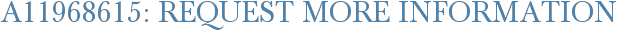 A11968615: Request More Information