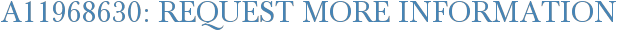 A11968630: Request More Information