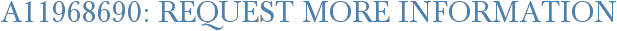 A11968690: Request More Information