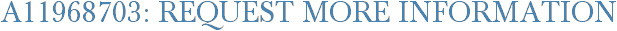 A11968703: Request More Information