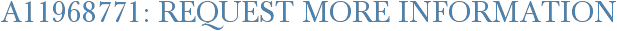A11968771: Request More Information
