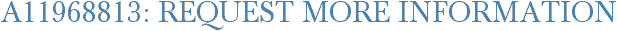 A11968813: Request More Information