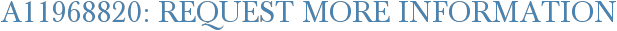 A11968820: Request More Information