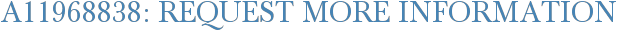 A11968838: Request More Information