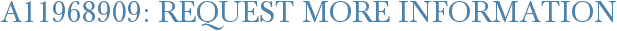 A11968909: Request More Information
