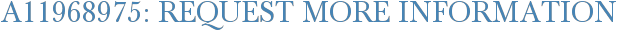 A11968975: Request More Information