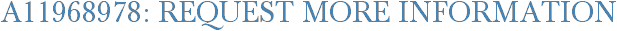 A11968978: Request More Information