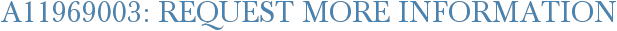 A11969003: Request More Information