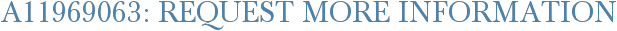A11969063: Request More Information