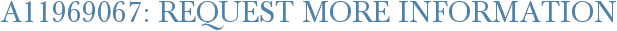 A11969067: Request More Information