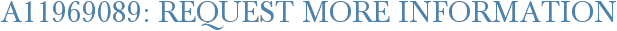 A11969089: Request More Information