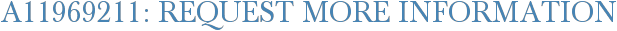 A11969211: Request More Information