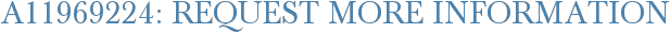 A11969224: Request More Information