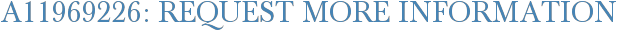 A11969226: Request More Information