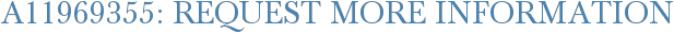 A11969355: Request More Information