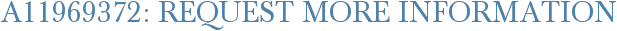 A11969372: Request More Information