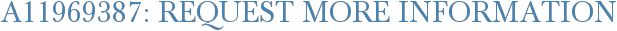 A11969387: Request More Information