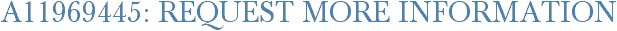 A11969445: Request More Information