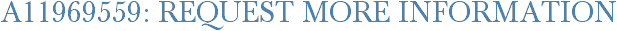 A11969559: Request More Information