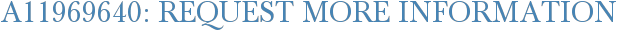 A11969640: Request More Information