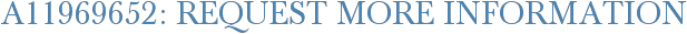 A11969652: Request More Information