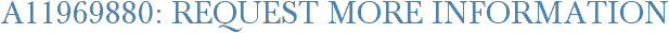 A11969880: Request More Information