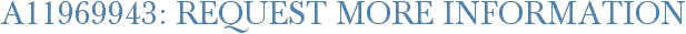 A11969943: Request More Information