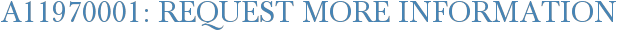 A11970001: Request More Information