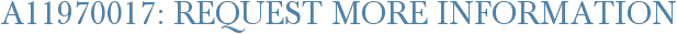 A11970017: Request More Information