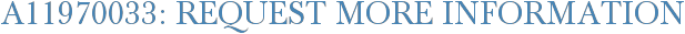 A11970033: Request More Information