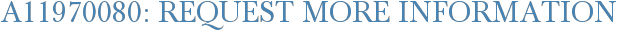 A11970080: Request More Information