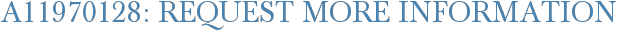 A11970128: Request More Information
