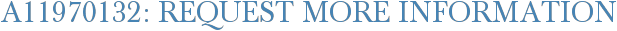 A11970132: Request More Information